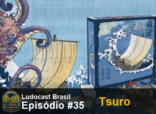 Ludocast Brasil - Episódio 35 - Tsuro