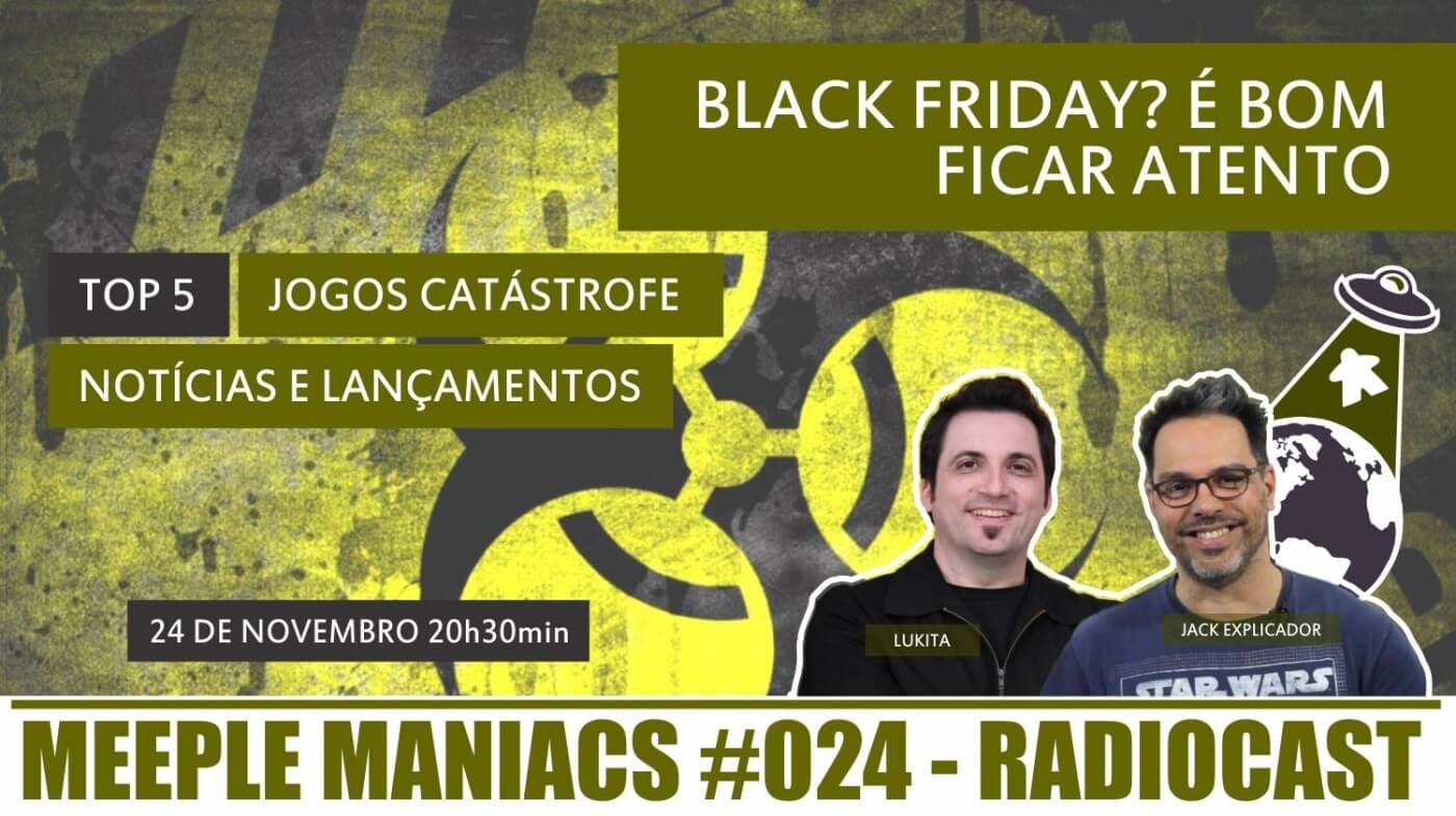 Meeple Maniacs #024 - Top Jogos Catástrofe - Black Friday episode artwork