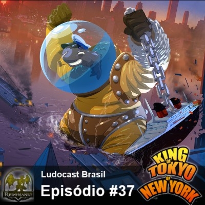 Ludocast Brasil - Episódio 37 - King of Tokyo e New York