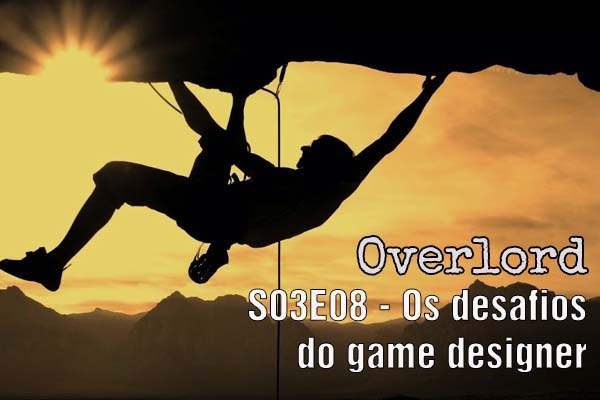 S03E09 - Os desafios do Game Designer
