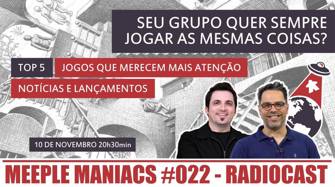 MEEPLE MANIACS #022 - Jogando sempre os mesmos jogos? Top 5 jogos que deveriam estar em seu radar